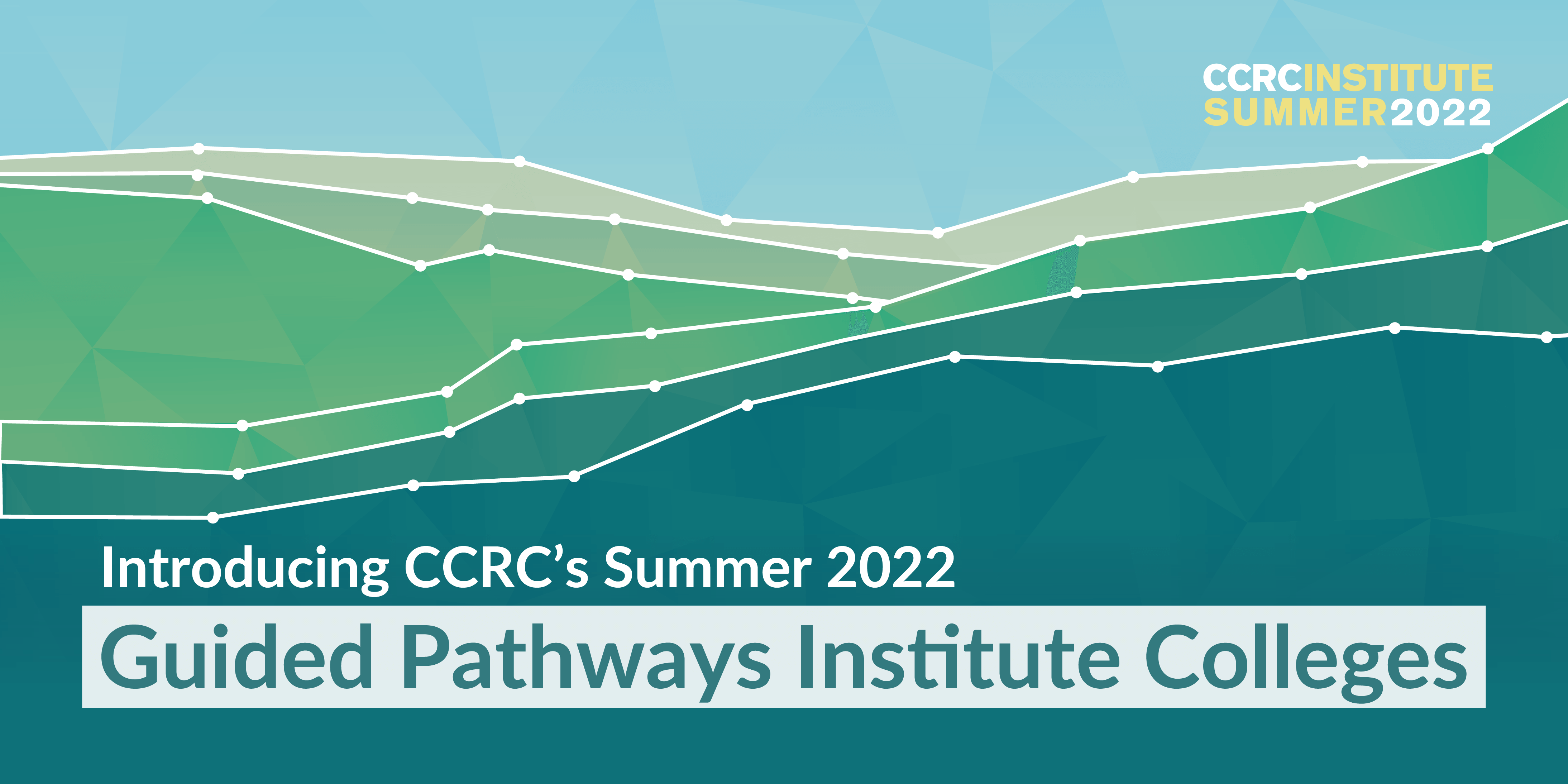 A background featuring several shades of green with the text Introducing CCRC's Summer Institute Cohort