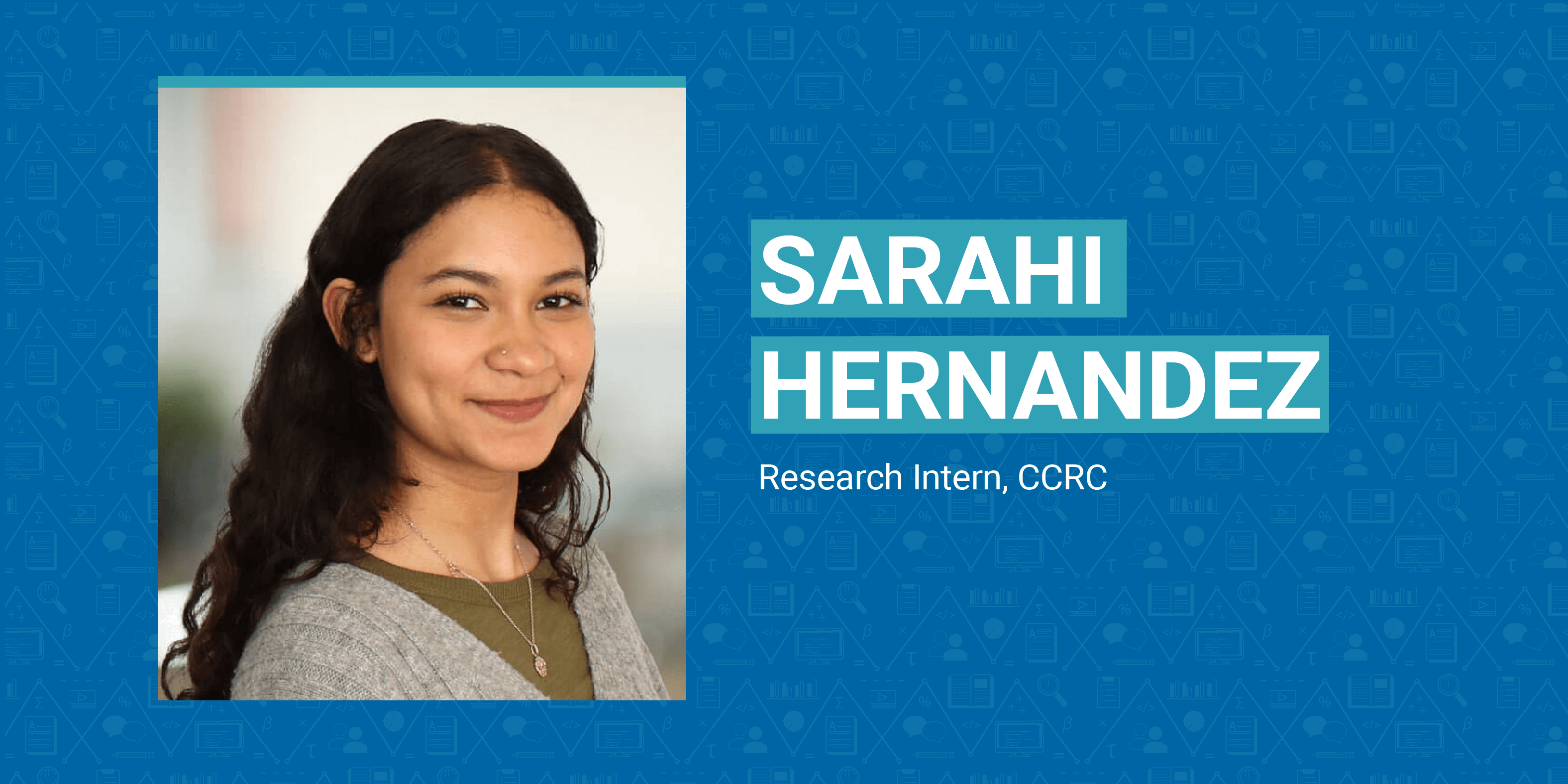 Headshot of Sarahi Hernandez, Research Intern CCRC