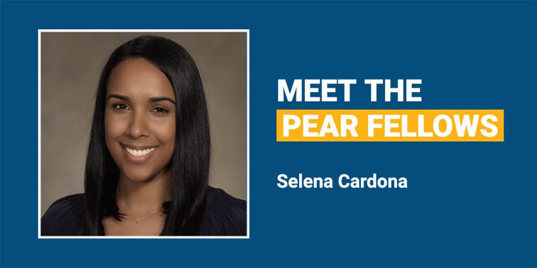 Meet the PEAR Fellows: Selena Cardona